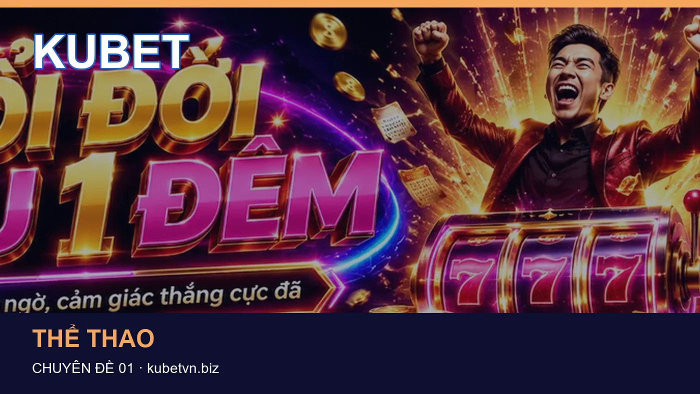 Hỏi đáp về Casino: quy trình tự kiểm tra trên KUBET
