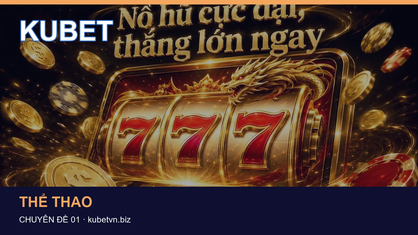 Đối chiếu nguồn và thời điểm cập nhật trong Slot của KUBET
